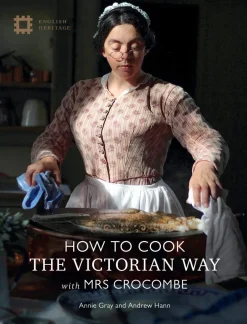 How To Cook: The Victorian Way With Mrs Crocombe