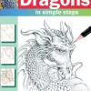 How to Draw: Dragons: In Simple Steps