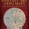 How to Draw Fantasy Art and RPG Maps: Step by Step Cartography for Gamers and Fans
