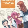 How to Draw Hairstyles for Manga: Learn to Draw Hair for Expressive Manga and Anime Characters