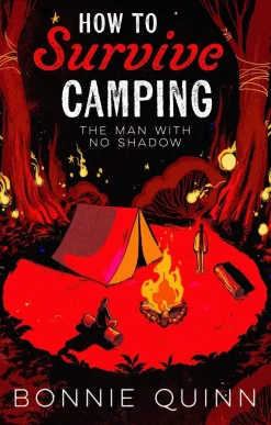 How to Survive Camping: The Man with No Shadow: A gruesomely funny and addictive must-read horror: Volume 1