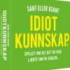 Idiotkunnskap: Sant eller usant