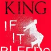 If It Bleeds: The No. 1 bestseller featuring a stand-alone sequel to THE OUTSIDER, plus three irresistible novellas