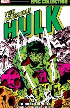 Incredible Hulk Epic Collection: To Hunt The Hulk