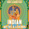 Indian Myths & Legends: Tales of Heroes, Gods & Monsters