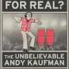 Is This Guy For Real?: The Unbelievable Andy Kaufman
