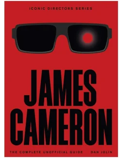 James Cameron: The Complete Unofficial Guide