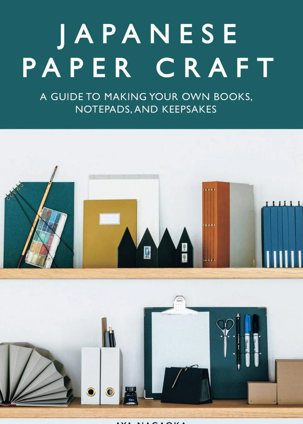Japanese Paper Craft: A Guide to Making Your Own Books, Notepads, and Keepsakes