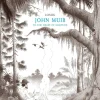 John Muir To the Heart of Solitude