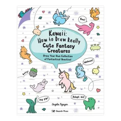 Kawaii: How to Draw Really Cute Fantasy Creatures: Draw Your Own Collection of Fantastical Beasties!
