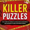 Killer Puzzles: Over 120 true crimes to crack, from serial killers and assassins to spies and femme fatales