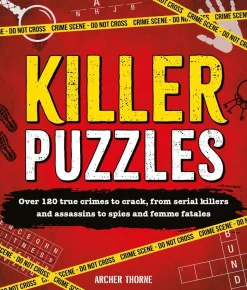 Killer Puzzles: Over 120 true crimes to crack, from serial killers and assassins to spies and femme fatales