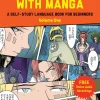 Learn Japanese with Manga Volume One: A Self-Study Language Book for Beginners - Learn to read, write and speak Japanese with manga comic strips! (free online audio): Volume 1
