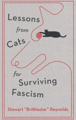 Lessons from Cats for Surviving Fascism