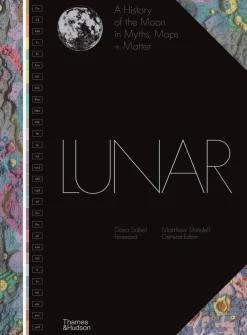 Lunar: A History of the Moon in Myths, Maps + Matter