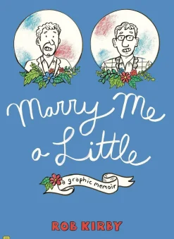 Marry Me a Little: A Graphic Memoir