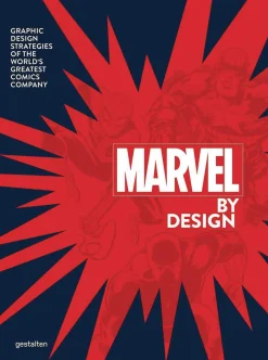 Marvel By Design: Graphic Design Strategies of the World's Greatest Comics Company