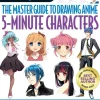 Master Guide to Drawing Anime: 5-Minute Characters: Super-Simple Lessons from the Best-Selling Series