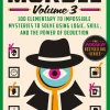Murdle: Volume 3: 100 Elementary to Impossible Mysteries to Solve Using Logic, Skill, and the Power of Deduction