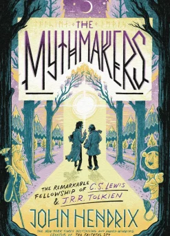 Mythmakers Remarkable Fellowship of Cs Lewis & Jrr Tolkien