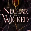 Nectar of the Wicked: The hot SUNDAY TIMES BESTSELLING enemies-to-lovers romance!