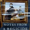 Notes from a Regicide