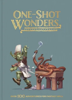 One-Shot Wonders: Over 100 Adventures for Fantasy RPGs