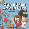 Our Super Adventure Vol. 1: Press Start to Begin: Volume 1