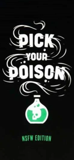 Pick Your Poison: NSFW Edition