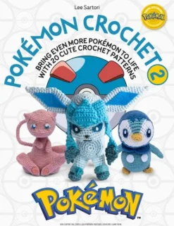PokéMon Crochet Vol 2: Bring Even More PokéMon to Life with 20 Cute Crochet Patterns
