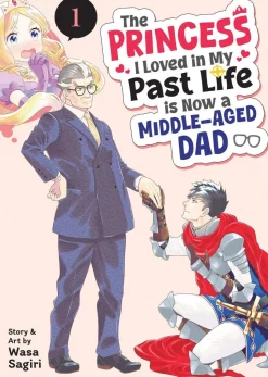 Princess I Loved Now Middle Aged Dad Vol. 01