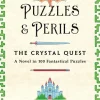 Puzzles & Perils: The Crystal Quest: A Novel in 100 Fantastical Puzzles