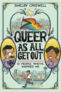 Queer As All Get Out: 10 People Who've Inspired Me