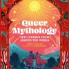 Queer Mythology: Epic Legends from Around the World
