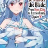 Reborn to Master the Blade: From Hero-King to Extraordinary Squire, Vol. 6 (light novel)