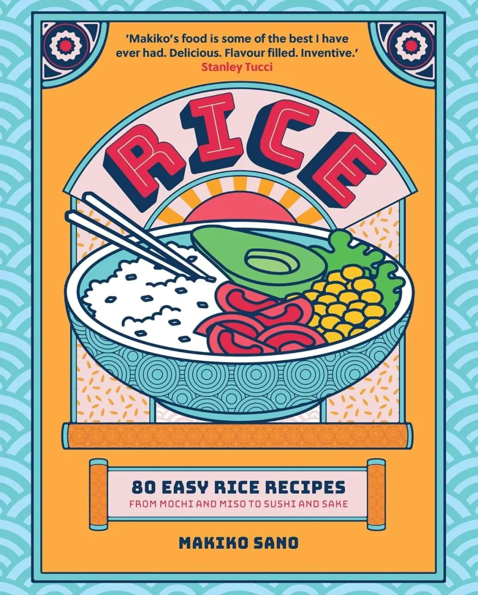 Rice: "Makiko's food is some of the best I have ever had. Delicious. Flavour filled. Inventive." Stanley Tucci