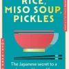 Rice, Miso Soup, Pickles: The Japanese secret to a long and happy life