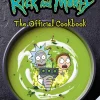 Rick and Morty: The Official Cookbook