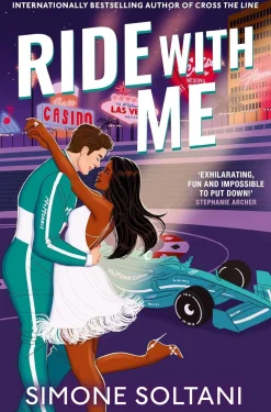 Ride with Me: An Addictive, Spicy and Adrenaline-Fuelled Formula 1 Romance