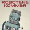 Robotene kommer