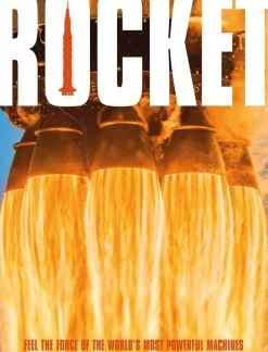 Rocket: Feel the Force of the World's Most Powerful Machines