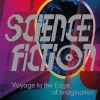 Science Fiction: Voyage to the Edge of Imagination