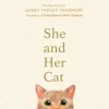 She and her Cat: for fans of Travelling Cat Chronicles and Convenience Store Woman