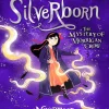 Silverborn: The Mystery of Morrigan Crow Book 4