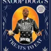 Snoop Dogg’s Treats to Eat: 55 Baking Recipes—Baking With (or Without) Weed