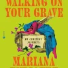 Somebody Is Walking on Your Grave: My Cemetery Journeys