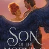 Son of the Morning: A spicy and addictive Southern Gothic paranormal romance of angels and demons, forbidden love, heavenly secrets and deadly desires