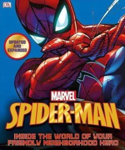 Spider-Man: Inside the World of Your Friendly Neighborhood Hero, Updated Edition