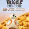 Star Wars Cookbook: BB-Ate: Awaken to the Force of Breakfast and Brunch