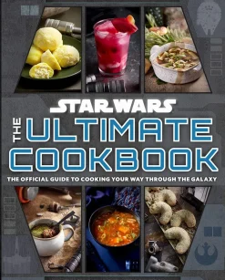 Star Wars: The Ultimate Cookbook - The Official Guide to Cooking Your Way Through the Galaxy